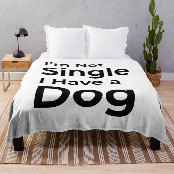 Item preview, I'm Not Single I Have a Dog  designed and sold by FWAHAB.