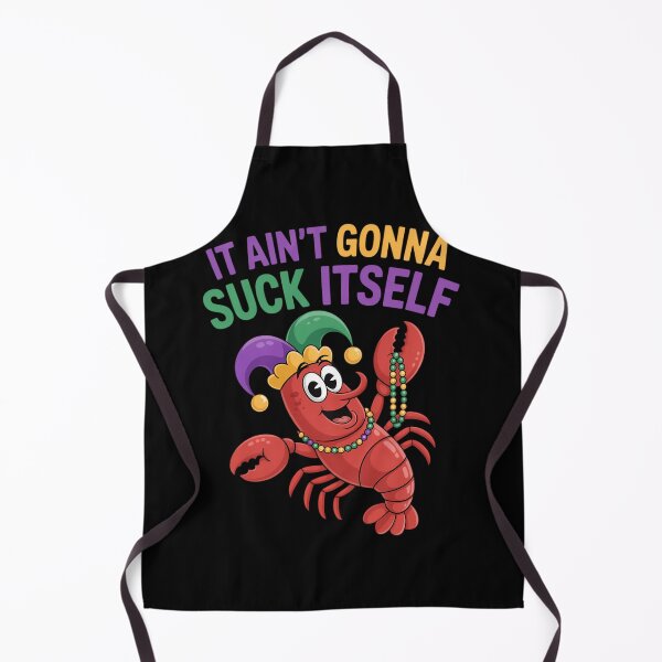 Item preview, It Aint Gonna Suck Itself Crawfish Mardi Gras Funny designed and sold by TikCore.