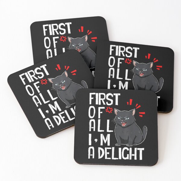 Item preview, First Of All Im A Delight Funny Grumpy Black Cat Sarcasm designed and sold by DaphoLatara.
