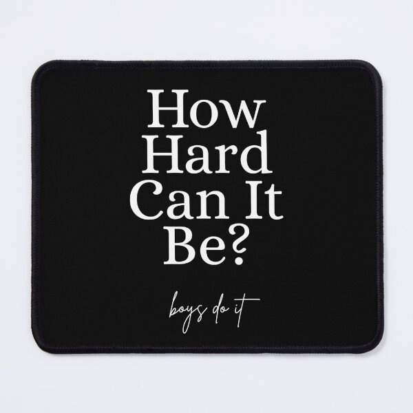 Item preview, How Hard Can It Be? Boys Do It designed and sold by Dondonmart.