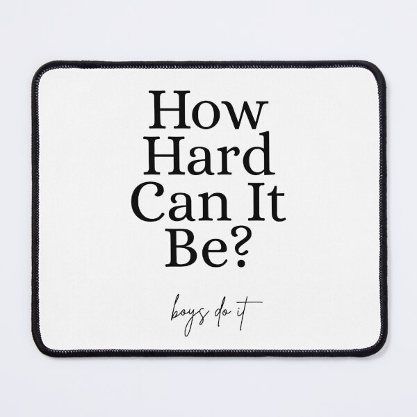 Item preview, How Hard Can It Be? Boys Do It designed and sold by Dondonmart.