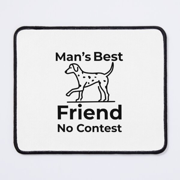 Item preview, Man's Best Friend No Contest designed and sold by FWAHAB.