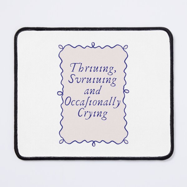 Item preview, Thriving Surviving and Occasionally Crying imperfectly moving designed and sold by JonesFlora2025.