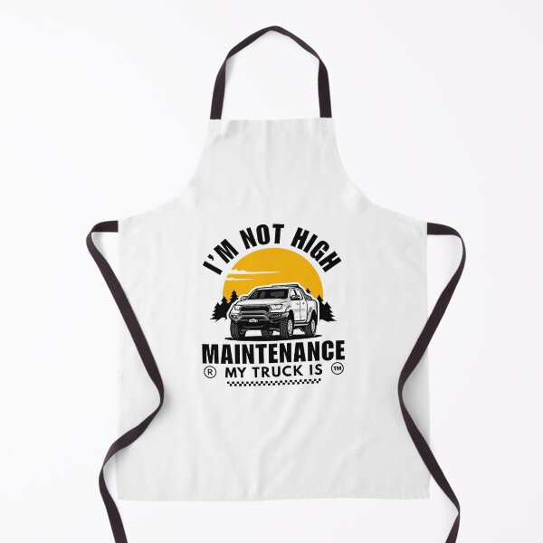 Item preview, Truck girl : I'm not high maintenance, my truck is designed and sold by Peerless-Prime.