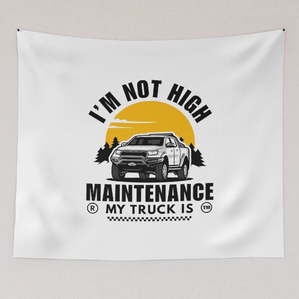 Item preview, Truck girl : I'm not high maintenance, my truck is designed and sold by Peerless-Prime.