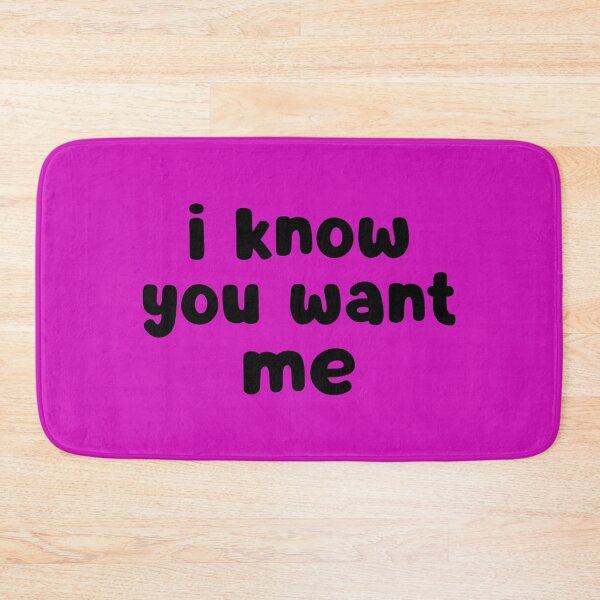 Item preview, I Know You Want Me designed and sold by glowdesigns.
