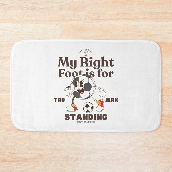 Item preview, left-footed : my right foot is for standing, only standing designed and sold by Peerless-Prime.