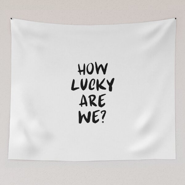 Item preview, How Lucky Are We designed and sold by Dondonmart.