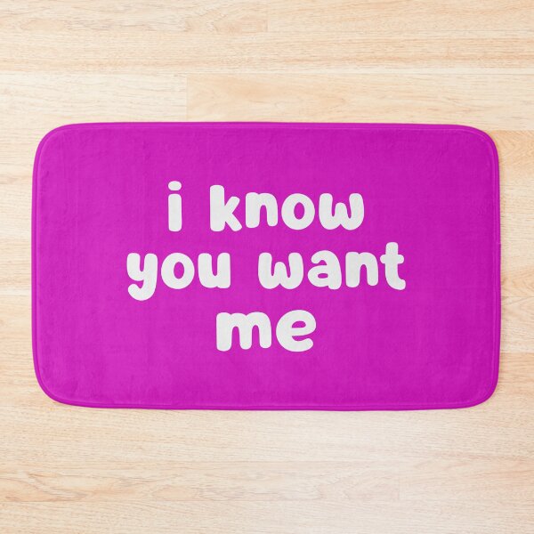 Item preview, I Know You Want Me designed and sold by glowdesigns.