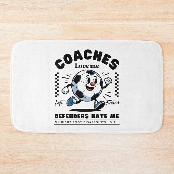 Item preview, left-footed : coaches love me, defenders hate me, my right foot desappoints us all designed and sold by Peerless-Prime.