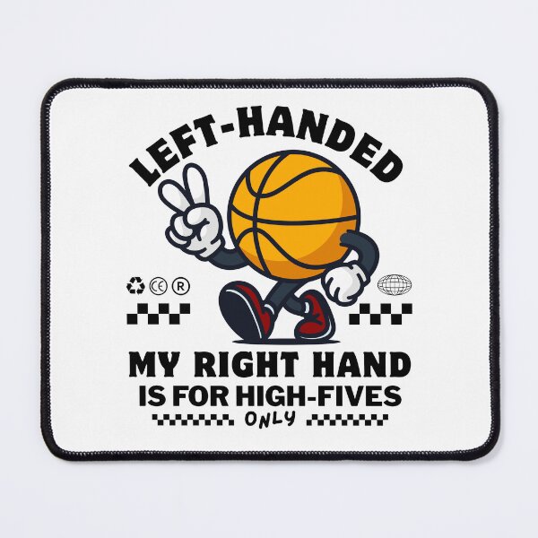 Item preview, left-handed : my right hand is for high-five only designed and sold by Peerless-Prime.