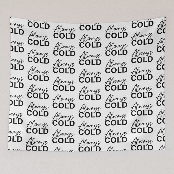 Item preview, Always Cold designed and sold by FreebirdDesigns.