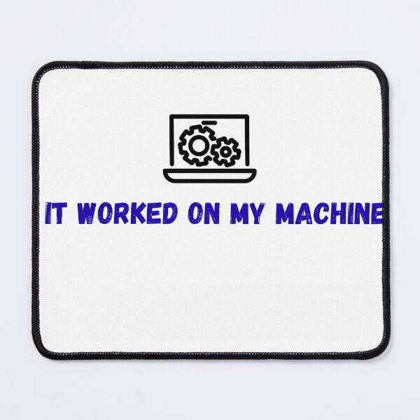 Item preview, It Worked On My Machine – Funny Programmer Coding Quote designed and sold by PRFashions.