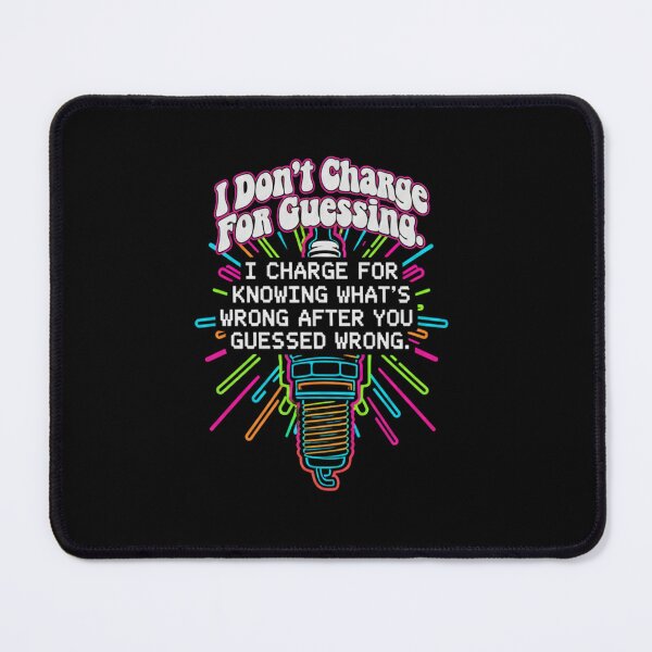 Item preview, I Don't Charge For Guessing - Mechanic Spark Plug Quote designed and sold by BlissHalo.