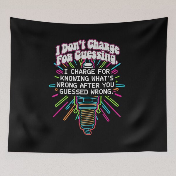 Item preview, I Don't Charge For Guessing - Mechanic Spark Plug Quote designed and sold by BlissHalo.