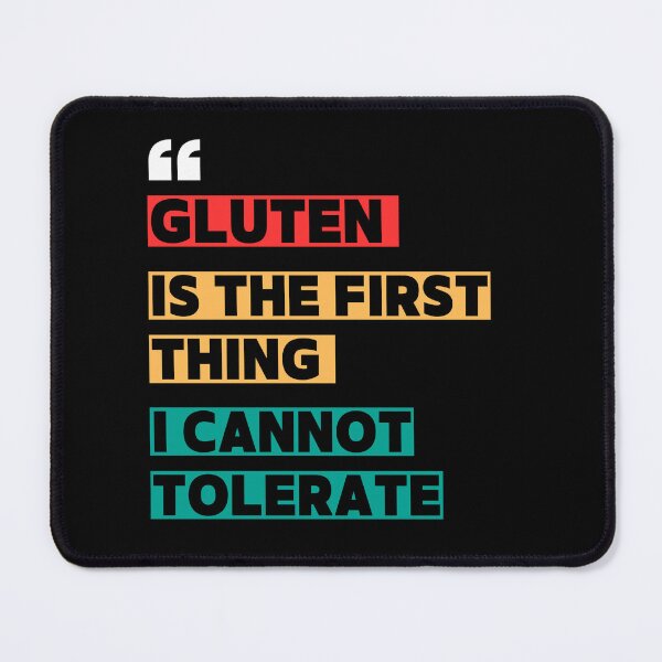 Item preview, Gluten is The First Thing I Cannot Tolerate designed and sold by SabAlgoRhythm.