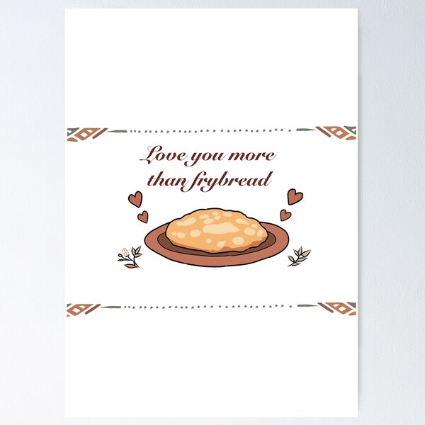 Item preview, Love You More Than Frybread designed and sold by ShyEco.
