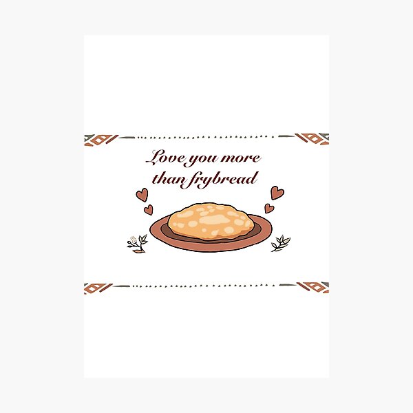 Item preview, Love You More Than Frybread designed and sold by ShyEco.