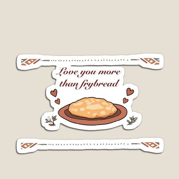 Item preview, Love You More Than Frybread designed and sold by ShyEco.