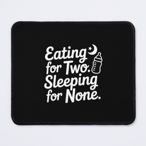 Item preview, Eating for Two Sleeping for None designed and sold by theartfulaspie.