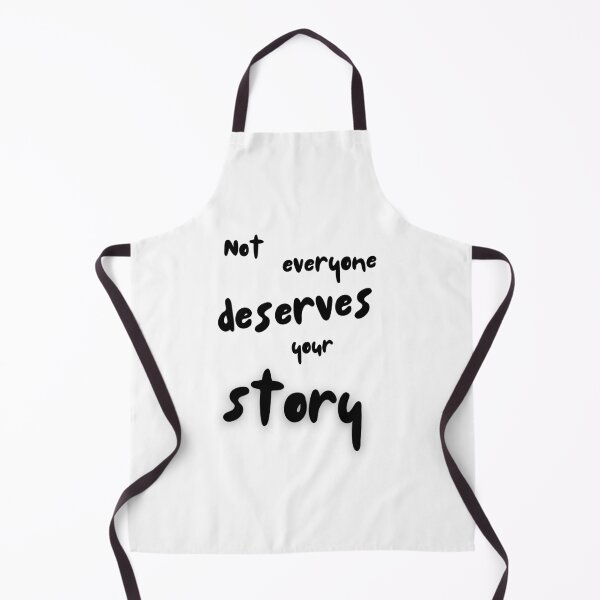 Item preview, Not everyone deserves your story designed and sold by Fluffora.