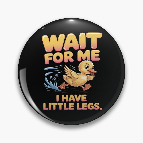 Item preview, Wait for me, I have little legs - baby animal - short legs - Wait up, tiny legs - Tiny legs, big effort - Waddle faster? I’m trying - waddle squad – slow runner – tiny legs – walking humor designed and sold by JansenGS.