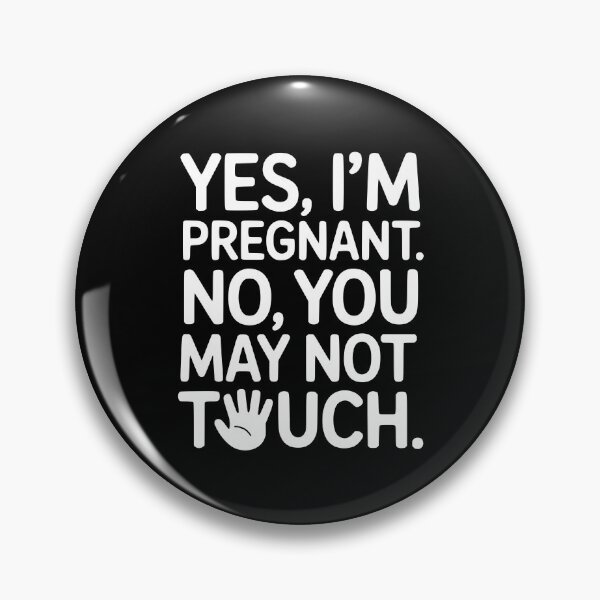 Item preview, Yes Im Pregnant No You May Not Touch designed and sold by theartfulaspie.