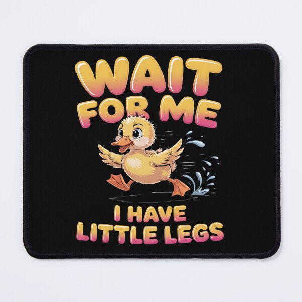 Item preview, Wait for me, I have little legs - baby animal - short legs - Wait up, tiny legs - Tiny legs, big effort - Waddle faster? I’m trying - waddle squad – slow runner – tiny legs – walking humor designed and sold by JansenGS.