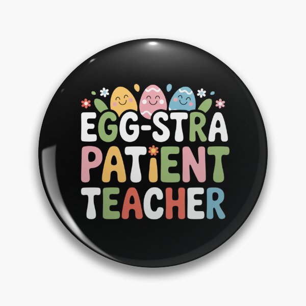 Item preview, Egg-stra Patient Teacher designed and sold by theartfulaspie.