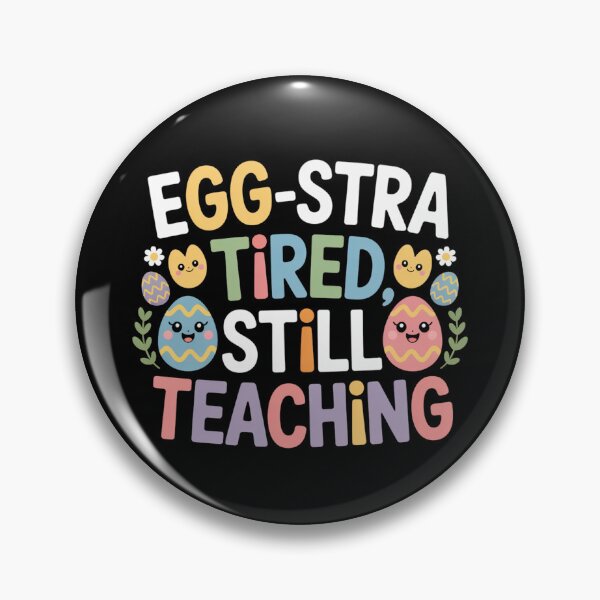 Item preview, Egg-stra Tired, Still Teaching designed and sold by theartfulaspie.