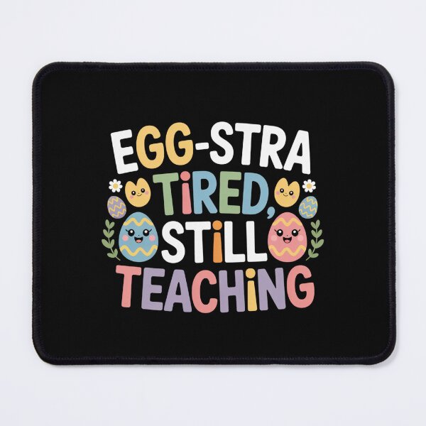 Item preview, Egg-stra Tired, Still Teaching designed and sold by theartfulaspie.