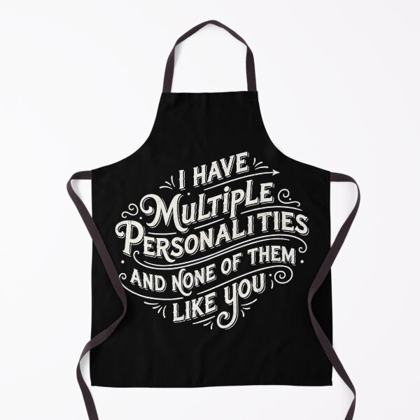 Item preview, I Have Multiple Personalities And None of them like you  designed and sold by DemureArtsy.
