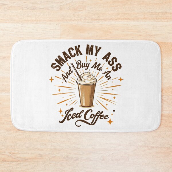 Item preview, Smack My Ass and Buy Me an Iced Coffee designed and sold by LunaMagicStudio.