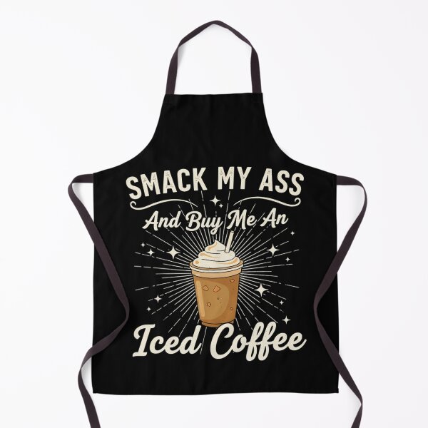Item preview, Smack My Ass and Buy Me an Iced Coffee designed and sold by LunaMagicStudio.
