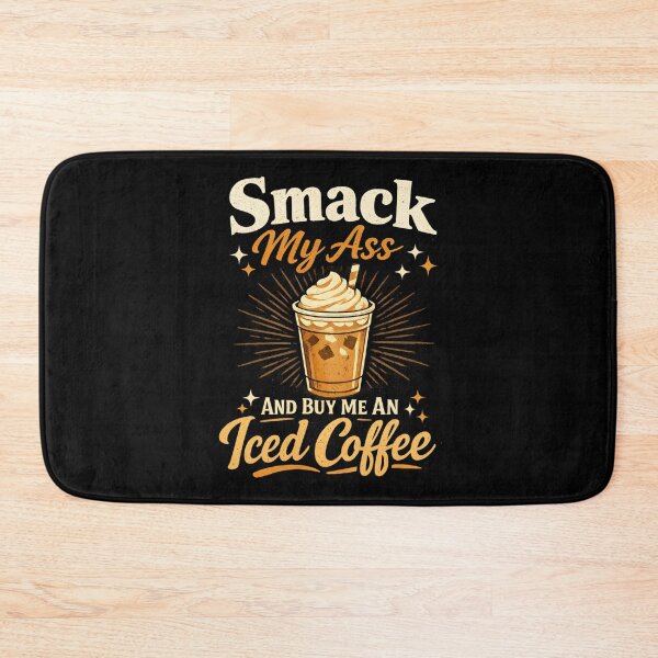 Item preview, Smack My Ass and Buy Me an Iced Coffee designed and sold by LunaMagicStudio.
