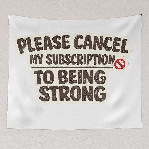 Item preview, Burnout Humor Sticker – Please Cancel My Subscription to Being Strong designed and sold by TrackinDaTrends.