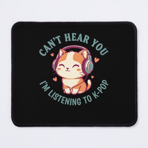 Item preview, Cant Hear You Im Listening To K-Pop Cute Cat designed and sold by LuminOrb.
