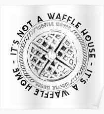 Waffle House Waffle Home Poster