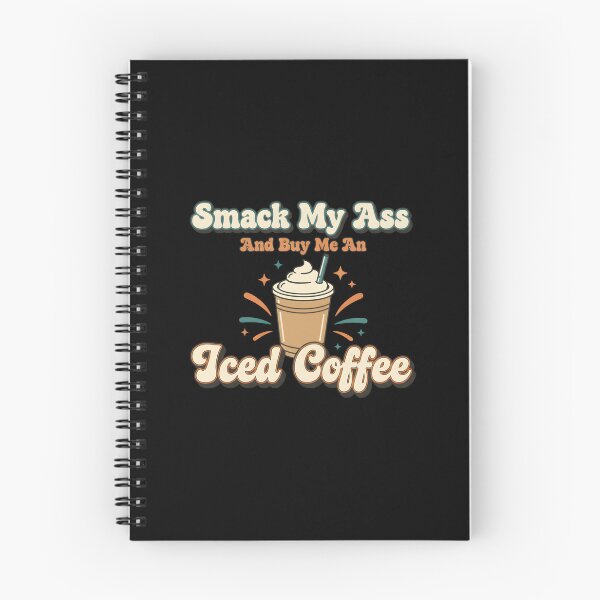 Item preview, Smack My Ass and Buy Me an Iced Coffee designed and sold by LunaMagicStudio.