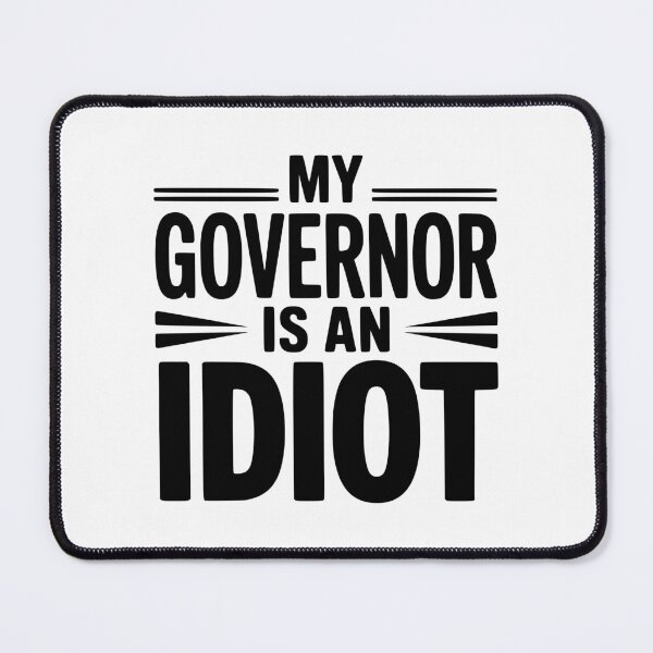 Item preview, My Governor is an Idiot designed and sold by Frank Ring.
