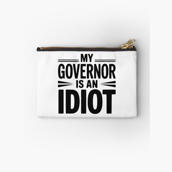Item preview, My Governor is an Idiot designed and sold by Frank Ring.