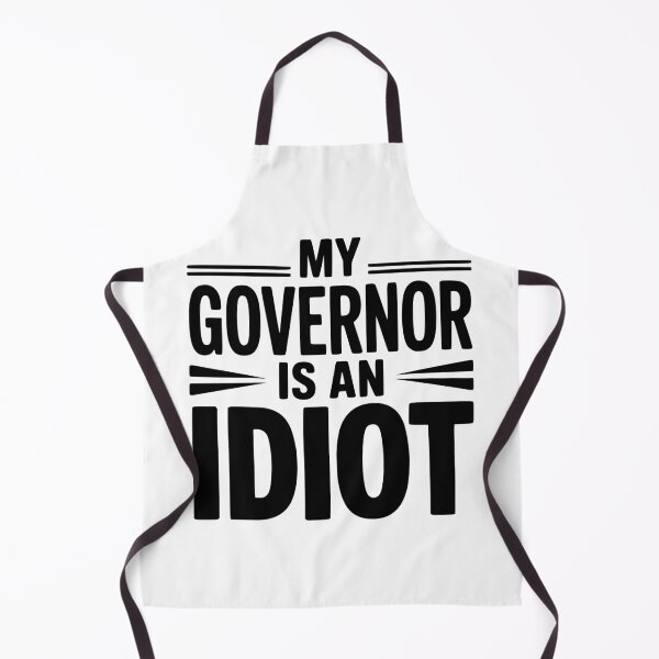 Item preview, My Governor is an Idiot designed and sold by Frank Ring.