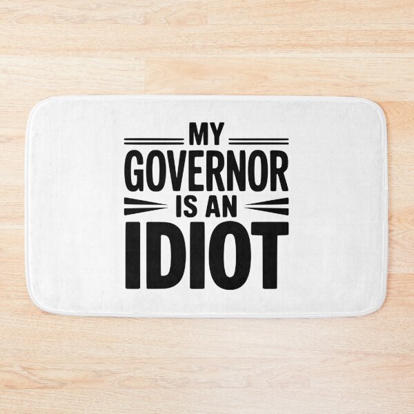 Item preview, My Governor is an Idiot designed and sold by Frank Ring.