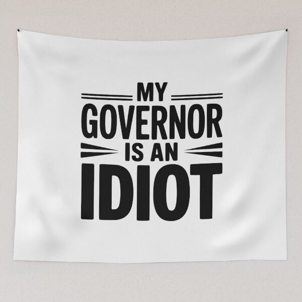 Item preview, My Governor is an Idiot designed and sold by Frank Ring.