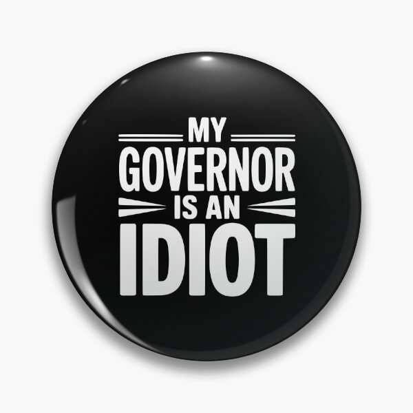Item preview, My Governor is an Idiot designed and sold by Frank Ring.