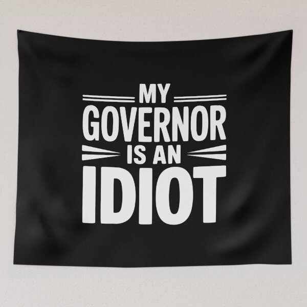 Item preview, My Governor is an Idiot designed and sold by Frank Ring.