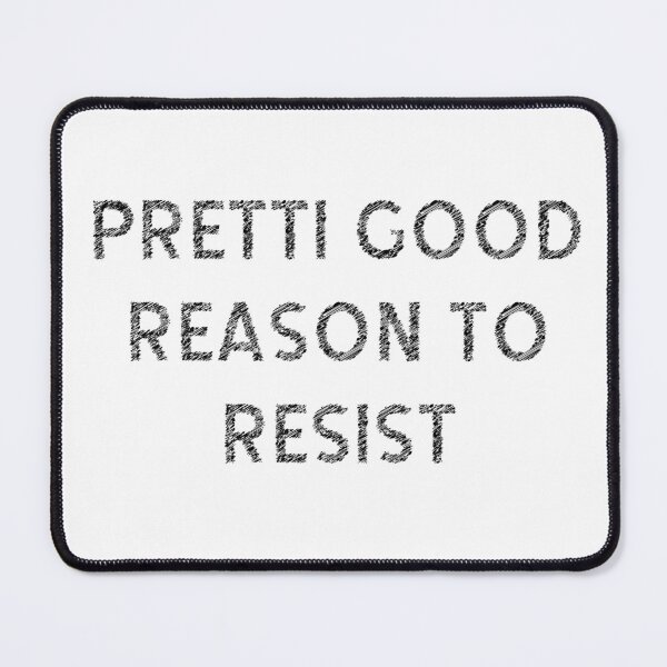 Item preview, Pretti Good Reason To Resist – Protest Activist Slogan designed and sold by Travelslightly.