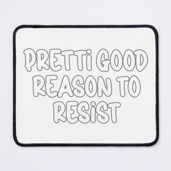 Item preview, Pretti Good Reason To Resist – Protest Activist Slogan designed and sold by Travelslightly.