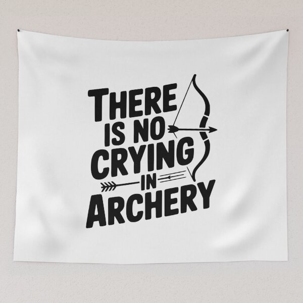 Item preview, There is No Crying in Archery designed and sold by Frank Ring.