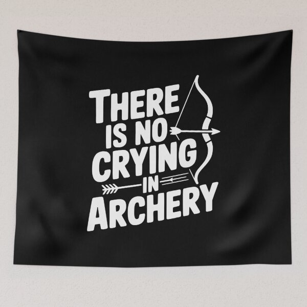 Item preview, There is No Crying in Archery designed and sold by Frank Ring.